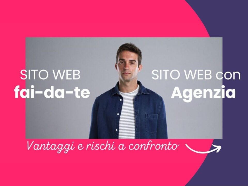 Scegliere fra Sito web fai-da-te o agenzia web