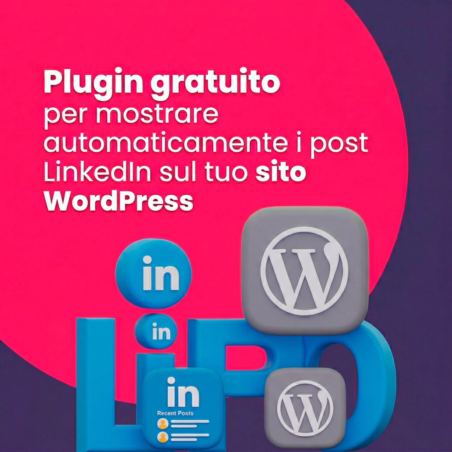 Plugin gratuito per mostrare automaticamente i post LinkedIn sul tuo sito WordPress
